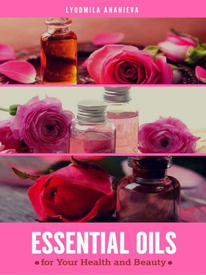 cover image of Essential Oils For Your Health and Beauty